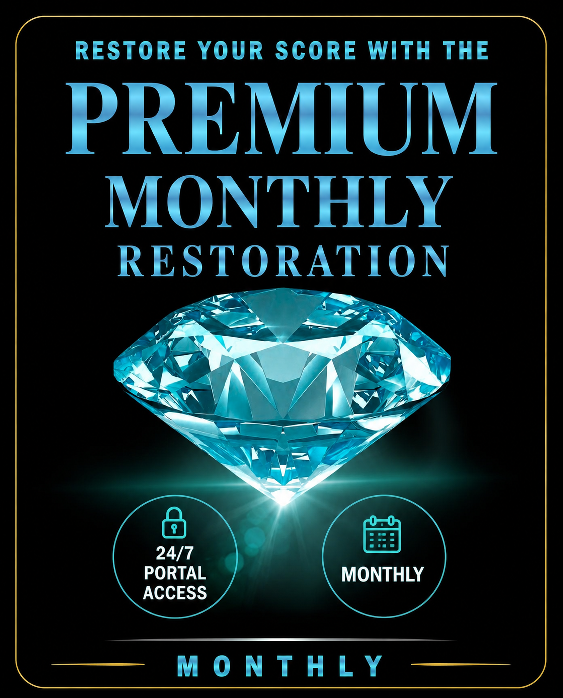 PREMIUM MONTHLY RESTORATION